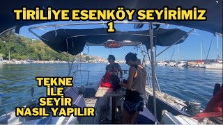 TiRİLİYE ESENKÖY SEYİRİMİZ 1 TİRİLİYEDE GEZİLECEK YERLER VE yelkenlitekne teknedeyaşam tekne [upl. by Allit]