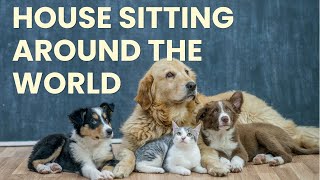 House Sitting Around the World How to become an indemand house sitter [upl. by Adimra]