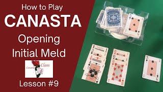 How to play Canasta card game Opening Initial Meld Lesson 9 Modern American Canasta cardgames [upl. by Haile]