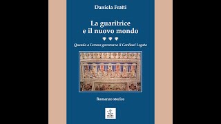 La guaritrice e il nuovo mondo Quando a Ferrara governava il Cardinal Legato [upl. by Magen]