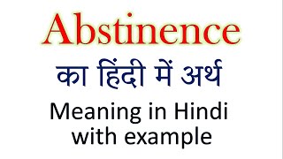 Abstinence meaning in Hindi  Explained Abstinence With Using Sentence [upl. by Edals219]