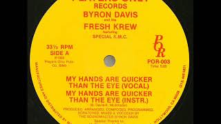 Byron Davis amp The Fresh Krew  My Hands Are Quicker Than The Eye 1985 [upl. by Oliana]