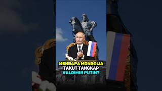 Mengapa Mongolia tidak tangkap Vladimir Putin Takut  putin [upl. by Ecnarrot721]