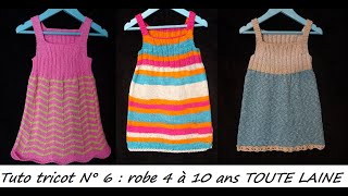 Tuto tricot 6  Tricoter une robe tailles 4 à 10 ans TOUTE LAINE débutant [upl. by Hacceber]