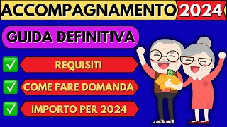 ✅INDENNITA DI ACCOMPAGNAMENTO 2024👉REQUISITI✅👉COME FARE DOMANDA✅👉IMPORTI👌LA GUIDA DEFINITIVA❗ [upl. by Clovah]