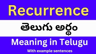 Recurrence meaning in telugu with examples  Recurrence తెలుగు లో అర్థం Meaning in Telugu [upl. by Htebesile]