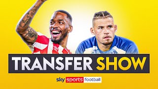 The Transfer Show LIVE Latest on Toney Everton and more [upl. by Latona10]