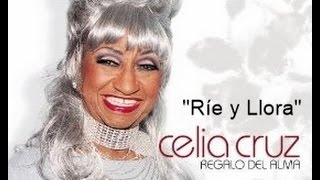 Celia Cruz  Rie y Llora 2003 [upl. by Tirb339]