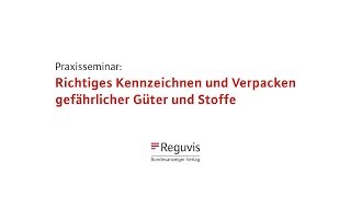 Praxisseminar Richtiges Kennzeichnen und Verpacken gefährlicher Güter und Stoffe [upl. by Yaker]