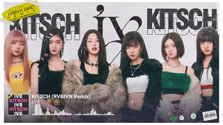 IVE 아이브 Kitsch RVBIVN Remix [upl. by Doowron383]