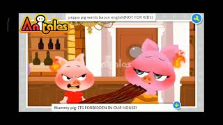 Anitales Peppa Pig Wants Bacon English NOT FOR KIDS Voice Over [upl. by Aneertak732]