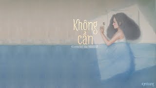 Lyrics  Không Cần Cover  the SHEEP [upl. by Brandise]