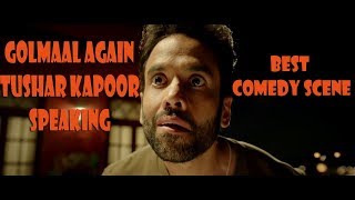 Golmaal Again  Tushar Kapoor Speaking  Best Comedy Scene [upl. by Englebert326]