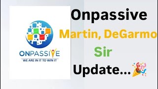 onpassive Onpassive Martin DeGarmo sir update🎉 ashmufareh [upl. by Siffre]