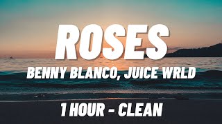 benny blanco Juice WRLD  Roses 1 HOUR  CLEAN [upl. by As]