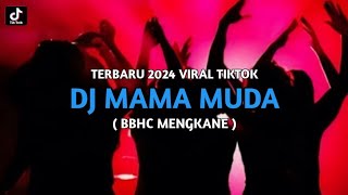 DJ MAMA MUDA • BBHC MENGKANE TERBARU FULLBASS [upl. by Sybley]