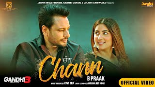 Chann Official Video  B Praak  Harmanjeet Singh Gandhi 3 Yarran Da Yaar Dev Kharoud Avvy Sra [upl. by Nicolle]