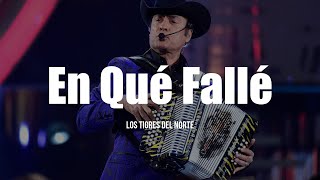 Los Tigres Del Norte  En Que Falle LETRA [upl. by Aihtyc]