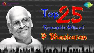 Top 25 Romantic Hits of P Bhaskaran  Malayalam Audio Jukebox [upl. by Aryajay]