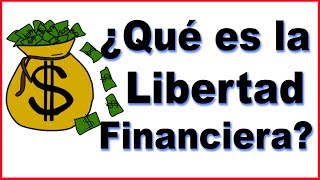 ¿QUÉ es y CÓMO alcanzar la Libertad Financiera [upl. by Narad47]