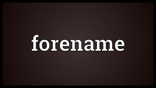 Forename Meaning [upl. by Yrtua629]