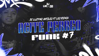 AGITE PERREO FUNK 7  DJ Luc14no Antileo Ft Leo Remix [upl. by Terence]