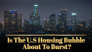 Is The Housing Bubble About To Burst In The US [upl. by Rask924]