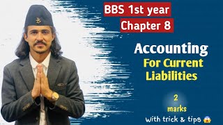 Accounting for Current Liabilities  BBS 1st Year Account Chapter 8  full class [upl. by Yorle585]