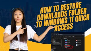 How to Restore Downloads Folder to Windows 11 Quick Access [upl. by Mungam777]