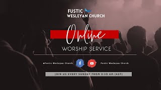 Fustic Wesleyan Holiness Church Live Stream [upl. by Uela617]