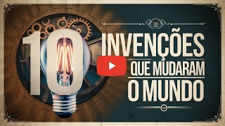 10 INVESÕES QUE MUDARAM O MUNDO [upl. by Aneram601]