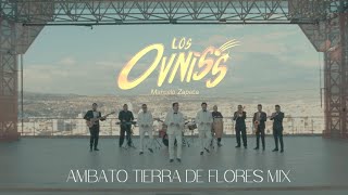 AMBATO TIERRA DE FLORES  TRADICIÓN AMBATEÑA  ALTIVO AMBATEÑO VÍDEO OFICIAL  LOS OVNISS [upl. by Torruella754]