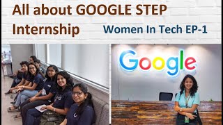 All about GOOGLE STEP Internship  Women In Tech EP1 [upl. by Fairweather]