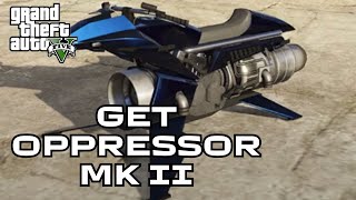 How to Get Oppressor MK 2 on GTA 5 2024 [upl. by Allana]