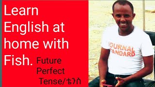 Future Perfect Tense  ቴንስን በአማረኛ [upl. by Maffei994]