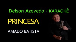 AMADO BATISTA  PRINCESA  KARAOKE [upl. by Eivol]