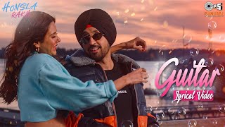 Guitar  Lyrical Video  Honsla Rakh  Diljit Dosanjh  Sonam Bajwa  Raj Ranjodh  Tips Punjabi [upl. by Adnahsal]