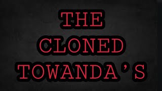 TOWANDAXO  Timeline Of The Towanda Clones [upl. by Bumgardner]