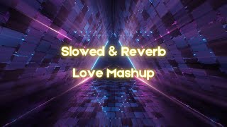 Love Slowed amp Reverb Mashup Song rizwanrider1000 rizwanSlowerReverb1000 RizwanAnsari123 [upl. by Melas]