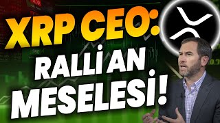 XRP COÄ°N CEO AÃ‡IKLAMA RALLÄ° AN MESELESÄ° RÄ°PPLE DAVA HABERÄ° XRP HABER XRP ANALÄ°Z XRP SON DAKÄ°KA [upl. by Berliner]