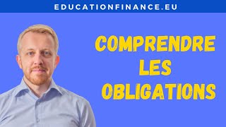 🔥 Enfin comprendre les OBLIGATIONS [upl. by Aneram]