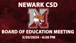 Newark CSD  Board of Education Meeting  3202024  630 PM [upl. by Klute575]