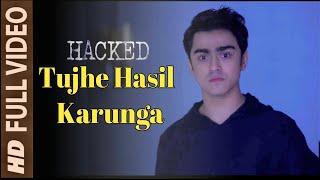 Tujhe Hasil Karunga Hacker movie official song out now must watch [upl. by Eilrebmik250]