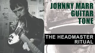 Johnny Marr  Guitar Tone At Home  The Headmaster Ritual [upl. by Herzen]