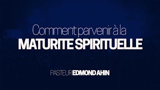 COMMENT PARVENIR A LA MATURITE SPIRITUELLE II EAU PROFONDE II JOUR 3 II PASTEUR EDMOND AHIN [upl. by Anialram]