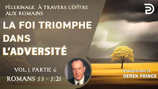 La foi triomphe dans ladversité  Derek Prince [upl. by Leahicm308]