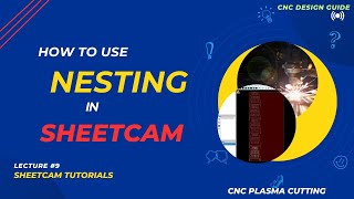 Lec 9 How to Perform Nesting in Sheetcam for CNC Plasma  Optimize Material Usage amp Cutting Time [upl. by Yrellav]