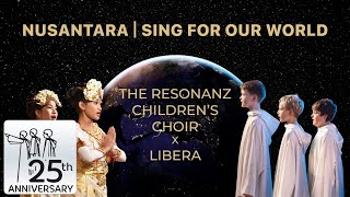 The Resonanz Childrens Choir and Libera perform NusantaraSing For Our World [upl. by Kirred825]