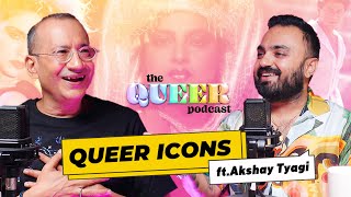 Queer Icons ft Akshay Tyagi [upl. by Lauro]