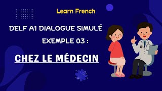 Dialogue  Chez le Médecin  Beginners French Conversation  DELF A1 A2 Production Orale [upl. by Zoila967]